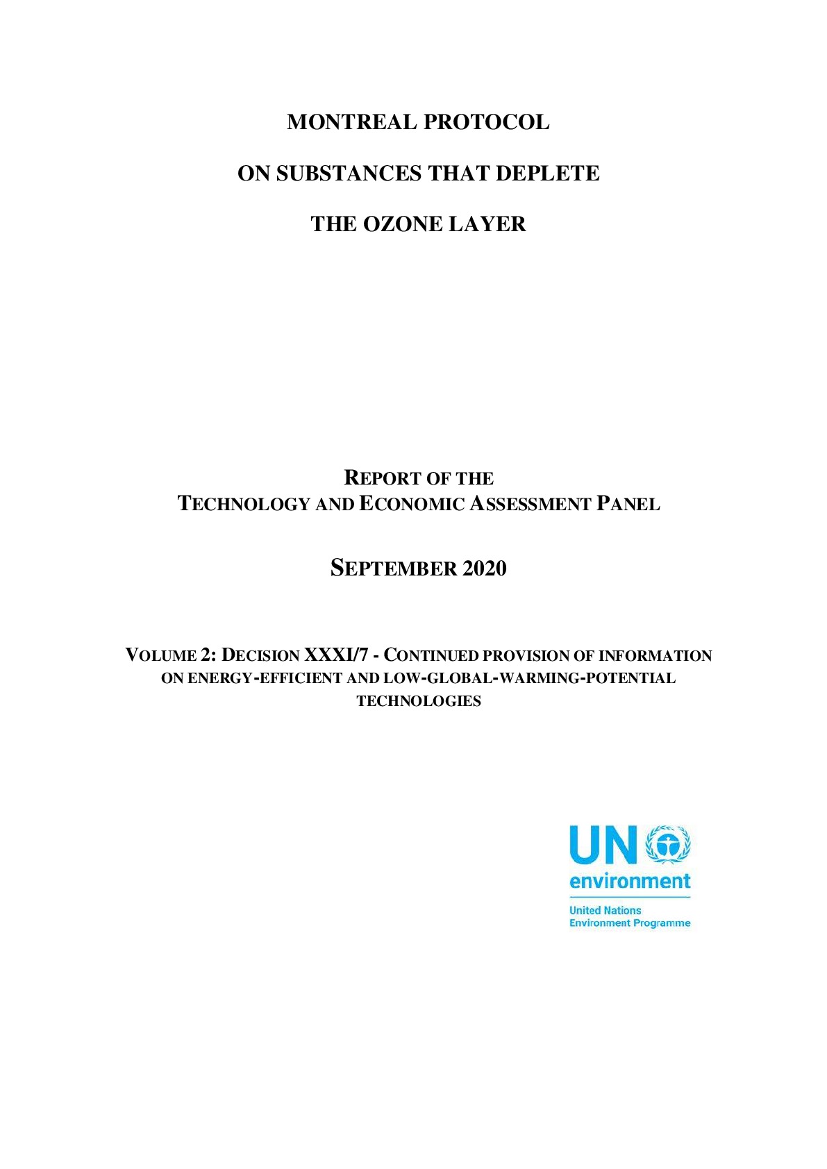 Montreal Protocol on Substances that Deplete the Ozone Layer, Report of the TEAP, Volume 2 Decision XXXI/7 &amp;#8211; Continued Provision of Information on Energy-Efficient and Low Global Warming Potential Technologies (1)